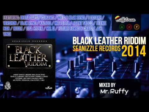 Black Leather Riddim MIX (November 2014) BEENIE MAN - I OCTANE - JAH VINCI - BUGLE - DEXTA DAPS +