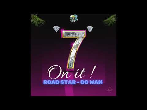 Road Star - Do Wah 💸 (7 On It Riddim 🎰)