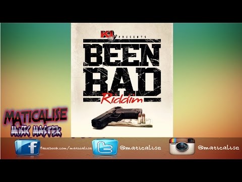 Been Bad Riddim Mix {K1 Entertainment} [Dancehall] @Maticalise