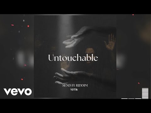 10Tik - SEND FI (Untouchable)
