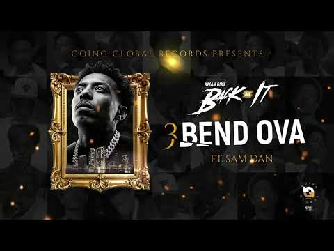 Kman 6ixx, Sam Dan, Countree hype - Bend Ova (Official Audio)