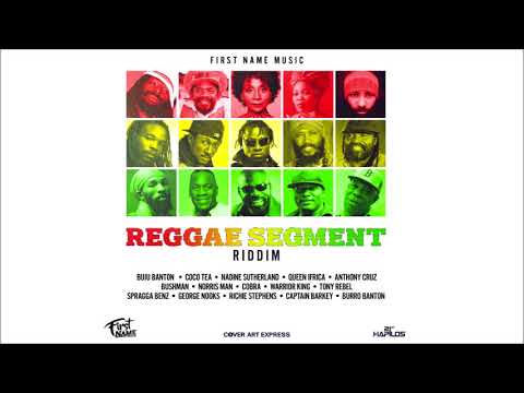 Reggae Segment Riddim Mix ►JULY 2018►Buju,Queen Ifrica,Cocoa Tea,Tony Rebel & More(First Name Music)