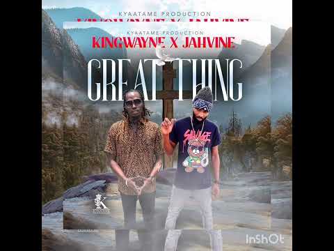 KingWayne x jahvine - Great Thing