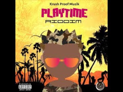 Playtime Riddim Mix (2019) Ft.Mr. Lexx,Diani,Tok Bay C,Pamputtae,Kanvers