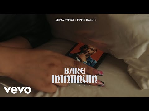 VALIANT, CJTHECHEMIST - BARE MINIMUM (Official Music Video)
