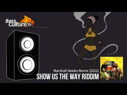 Show Us The Way Riddim (Marshall Neeko Remix 2022) Norris Man / Sizzla / Lutan Fyah