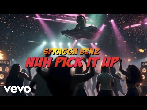 Spragga Benz - Nuh Pick It Up (official audio)