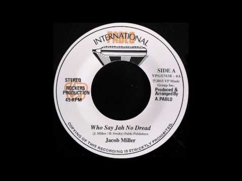 JACOB MILLER - Who Say Jah No Dread [1975]