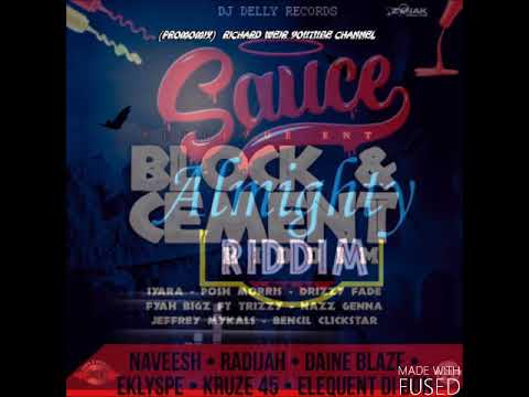 Block & Cement  / Sauce Almighty Riddim  (Mix-Jun 2019) Bellevue Entertainment / DJ Delly Records