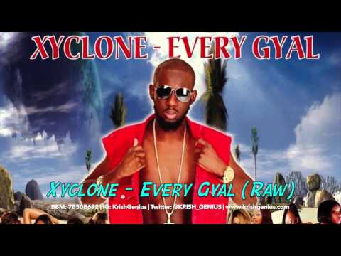 Xyclone - Every Gyal (Raw) Chiney Pill Riddim - January 2014