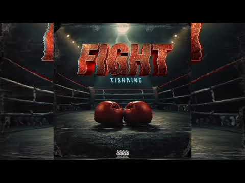 Tishaine - Fight ( Official Audio)