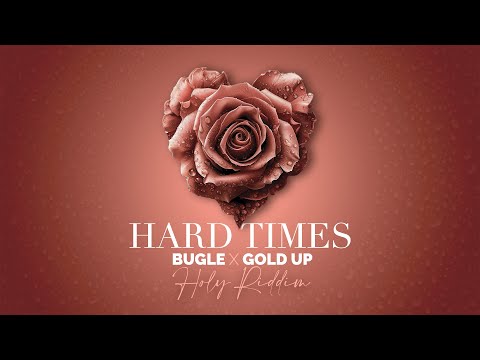 Bugle & Gold Up - Hard Times [Holy Riddim] (Official Audio)