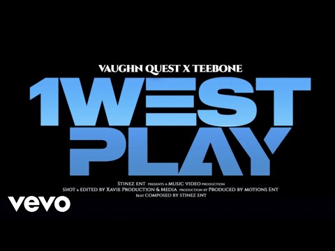 Teebone, Vaughn Quest - 1 West Play (official music video)