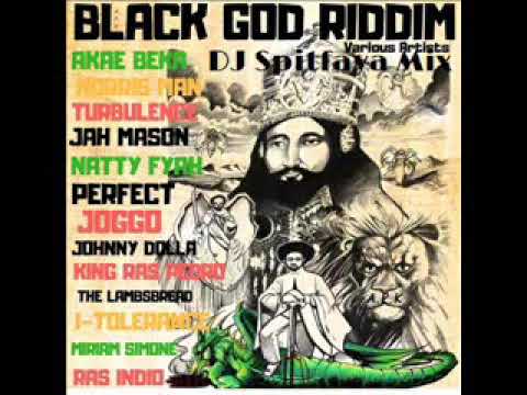 Black God Riddim Mix 2020_by DJ Spitfaya_ft_ Akae Beka_Jah Mason_Turbulence_Perfect_Natty Fyah_ mo