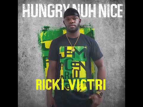 Ricki Victri-Hungry Nuh Nice (Official Audio)