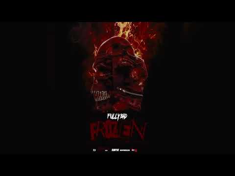 Fully Bad, Romieikon, Sortie - Frozen (Official Audio)