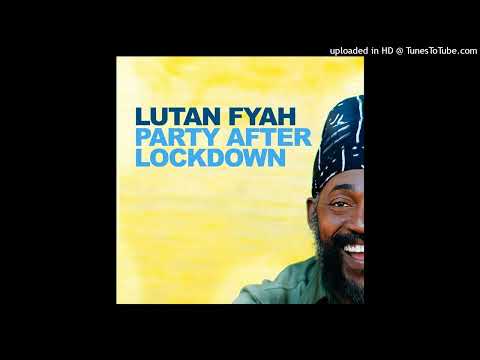 Lutan Fyah - Party After Lockdown (December 2023)