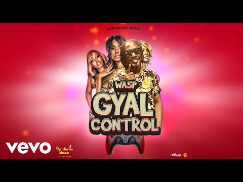 Wasp - Gyal Control (Official Audio)