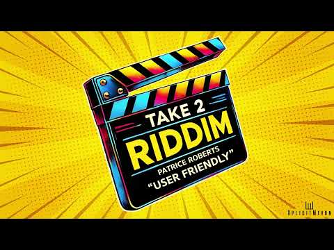 Patrice Roberts - User Friendly (Take 2 Riddim) | Soca 2025