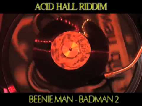 (Acid Hall Riddim) Beenie Man - Bad Man 2