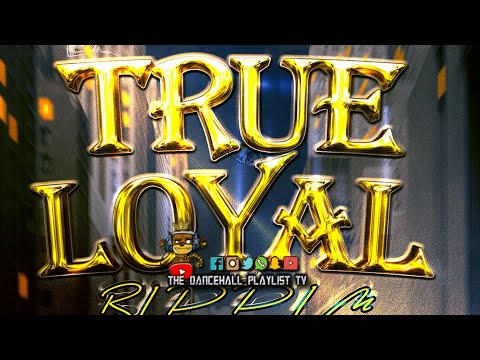 True Loyal Riddim - Various Artists (True Loyal Records) 2022