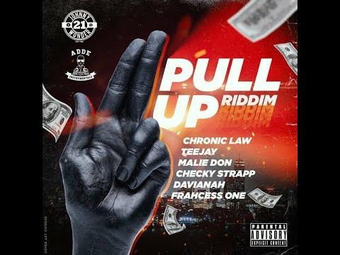 Pull Up Riddim (Mix) Johnny Wonder & Adde Instrumentals / Chronic Law, Teejay, Frahcess One.