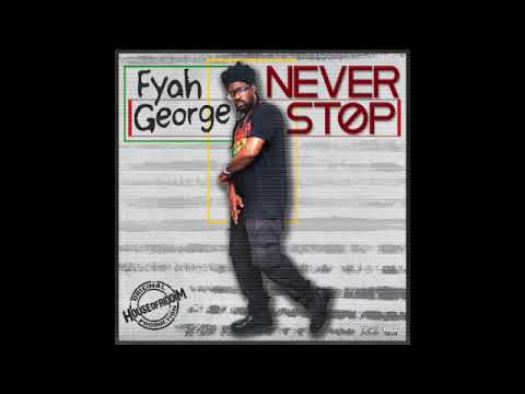 Fyah George "never stop"