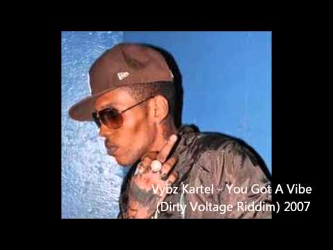 Vybz Kartel - You Got A Vibe (Dirty Voltage Riddim) 2007