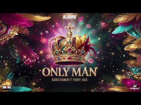 Only Man ft Parry Jack | Soca 2026