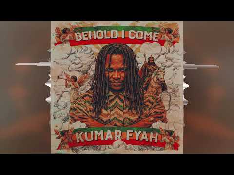 Kumar Fyah - Behold I Come [29 West Production] 2026