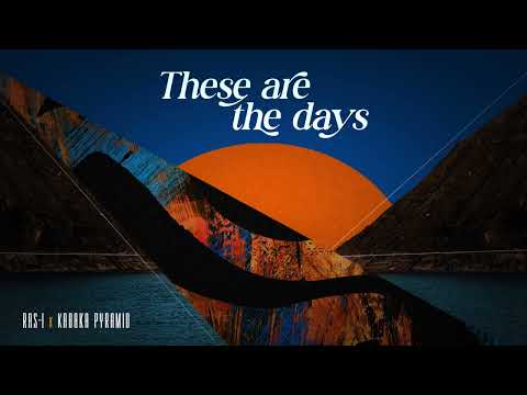 Ras-I ft. Kabaka Pyramid - These Are The Day