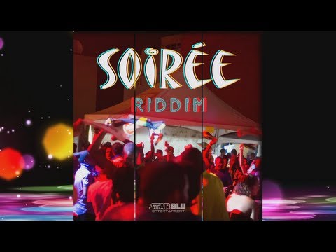 Soirée Riddim Mix (Dr. Bean Soundz)[2013-2014 @StarBluEnt ]