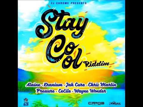 KRANIUM FT. STAY COOL RIDDIM MIX - ZJ CHROME & CR203 RECORDS 2019 - (MIXED BY DJ DALLAR COIN)