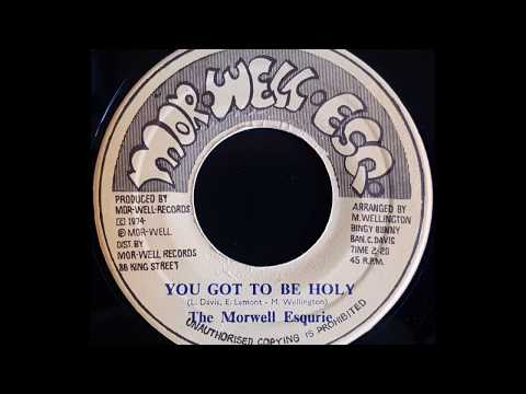 THE MORWELL ESQUIRE - You Got To Be Holy [1974]