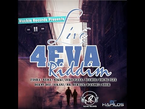 Live 4eva Riddim Mixtape Nuchie Records) May 2013