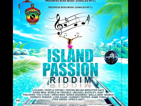 Island Passion Riddim (Mix-Oct 2020) Progress Boss Music / Luciano, Fantan Mojah, Pinchers .