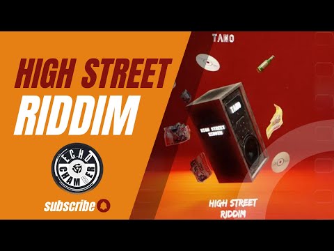 High Street Riddim Mix! | Echo Chamber