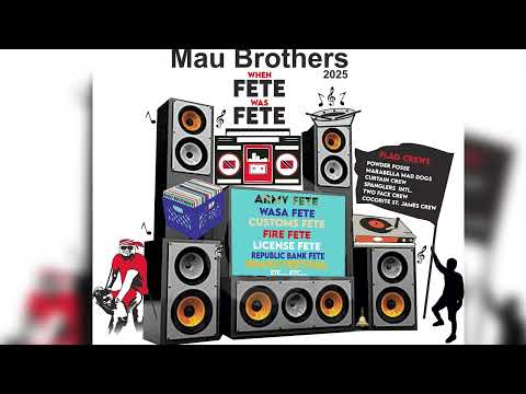 Mau Brothers - When Fete Was Fete (Official Audio) | Soca 2025