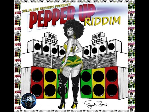 Pepper Up Riddim (Mix-Aug 2020) Solja Life Records