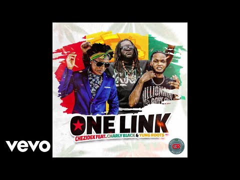 Chezidek, Charlie Black, Yung Roots - One Link (Official Audio)