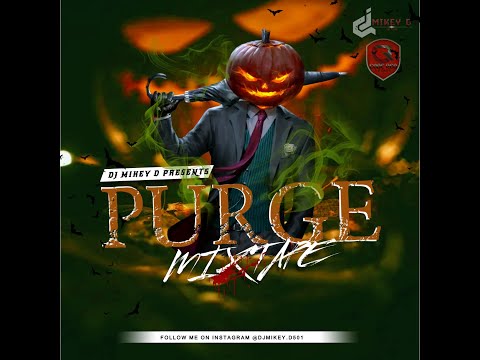 Purge Mixtape | Dj Mikey D