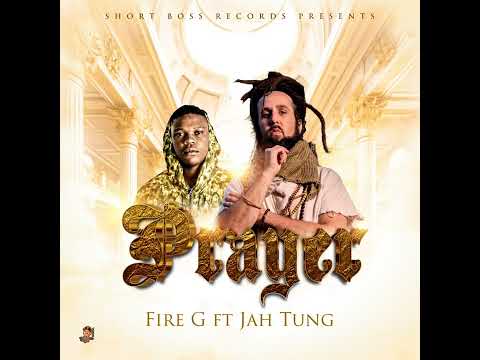 FIRE G x JAH TUNG  ----Prayer 