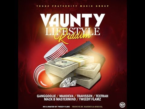 Vaunty Lifestyle Riddim Mix (JUL 2019) Feat.Panggoolie,MahDeva,Travissen,Textrah,Mack B,Tweedy Flamz
