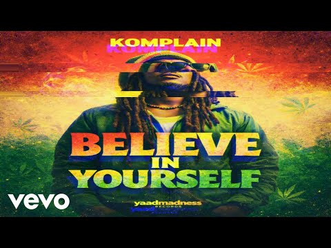 Komplain - BELIEVE IN YOURSELF