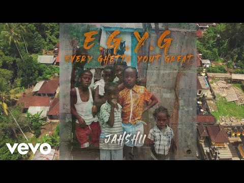 Jahshii - E.G.Y.G (Every Ghetto Yout Great) | Official Audio