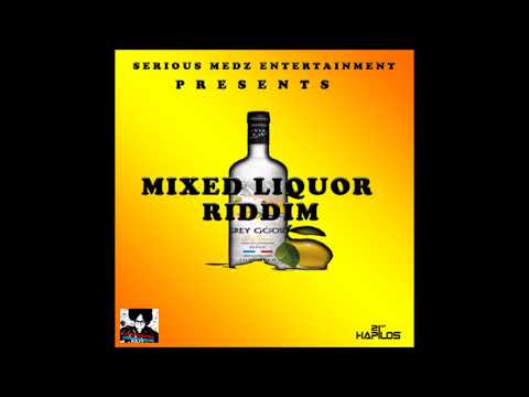 SERIOUS MEDZ ENTERTAINMENT - MIXED LIQUOR RIDDIM INSTRUMENTAL 2017 #dancehall #6ix #seriousmedz