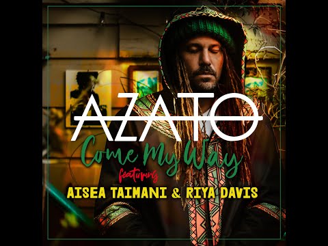 Azato - Come My Way - Feat. Aisea Taimani and Riya Davis (Official Song)