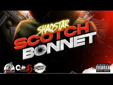 ShaqStar - Scotch Bonnet [official Audio]