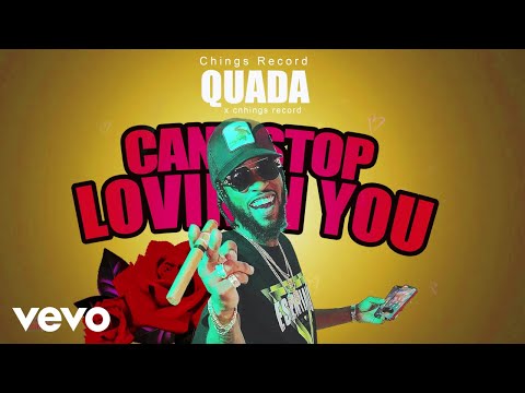 Quada, Chings Record - CANT STOP LOVING YOU (Official audio)