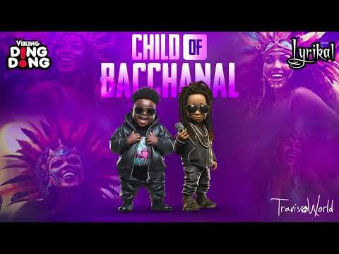 Viking Ding Dong, Lyrikal & Travis World - Child Of Bacchanal (Official Audio) | Soca